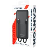 CANYON PB-1010, Power bank 10000mAh Li-pol battery with 2pcs Build-in Cable,  Input:  TYPE-C:  5V3A/9V2A  18WMicro USB: 5V2A/9V2A  18W   Output:  TYPE-C:  5V3A/9V2.2A  20WUSB-A: 4.5V5A ,5V4.5A, 5V3A,9V2A ,12V1.5A 22.5WTYPE-C cable: 4.5V5A ,5V4.5A, 5V3A,